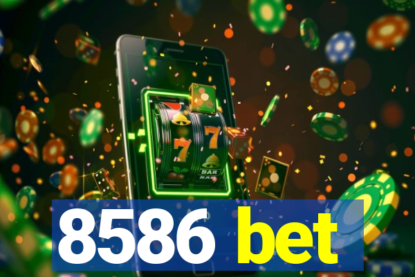 8586 bet